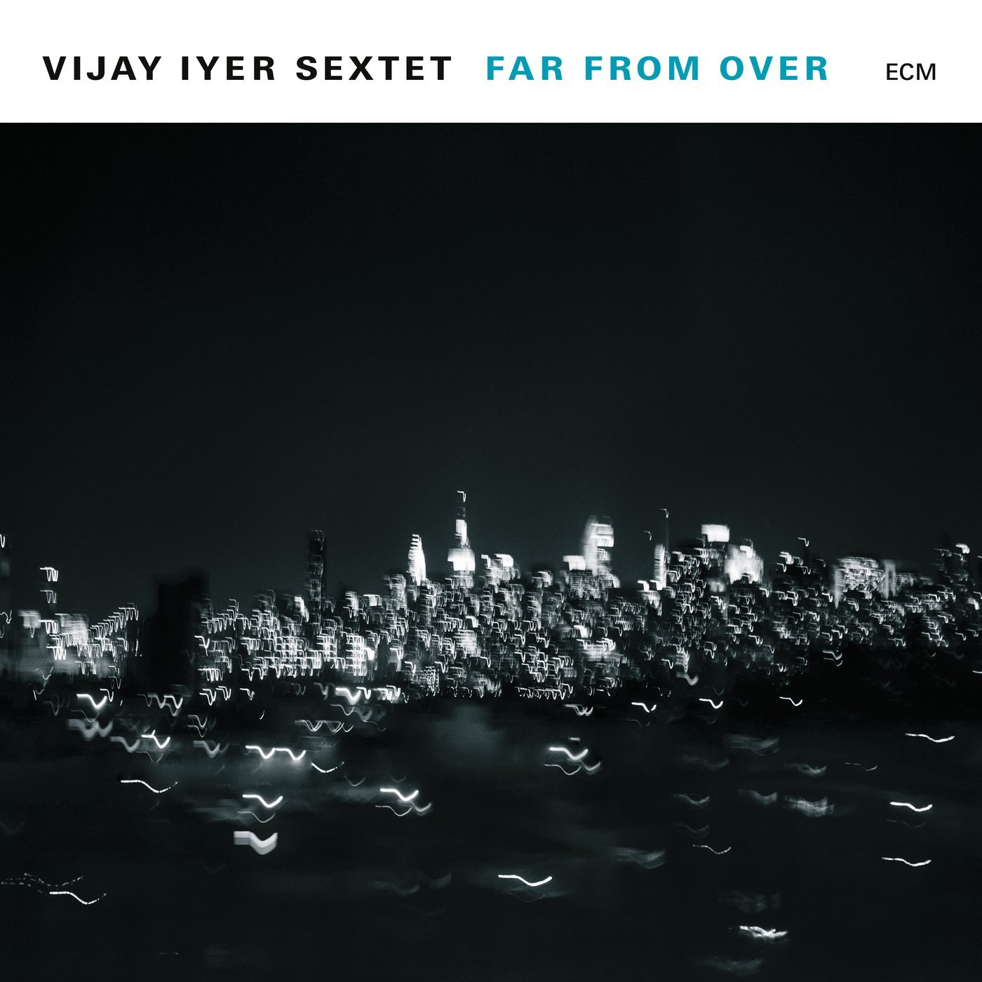 Image result for Vijay Iyer Sextet - Far From Over